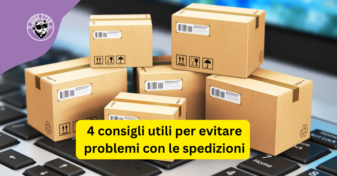 4 consigli utili per evitare problemi con le spedizioni